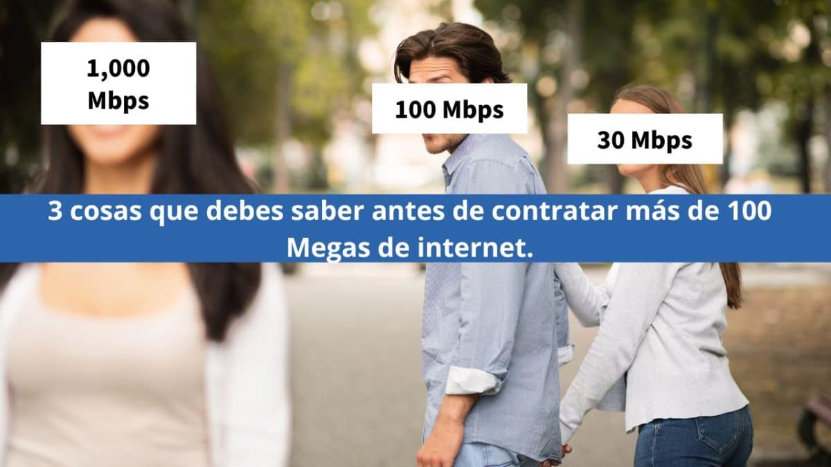 3 cosas que debes saber antes de contratar más de 100 Megas de internet