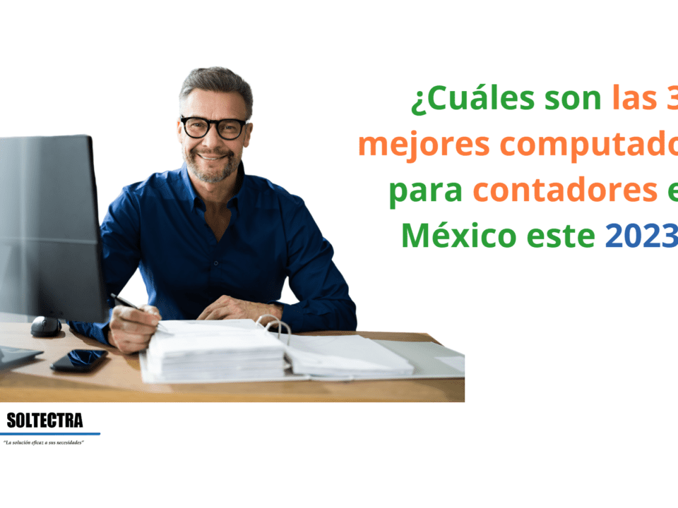 ¿Cuáles son las 3 mejores computadoras para contadores en México este 2023?