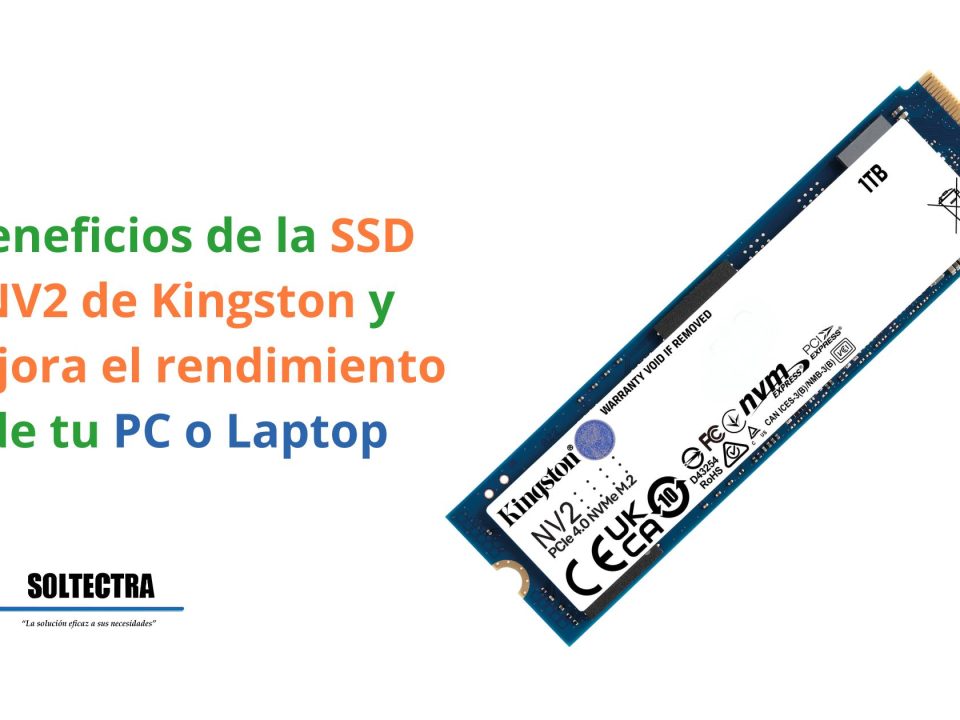 Beneficios de la SSD NV2 de Kinsgton y mejora el rendimiento de tu PC o Laptop