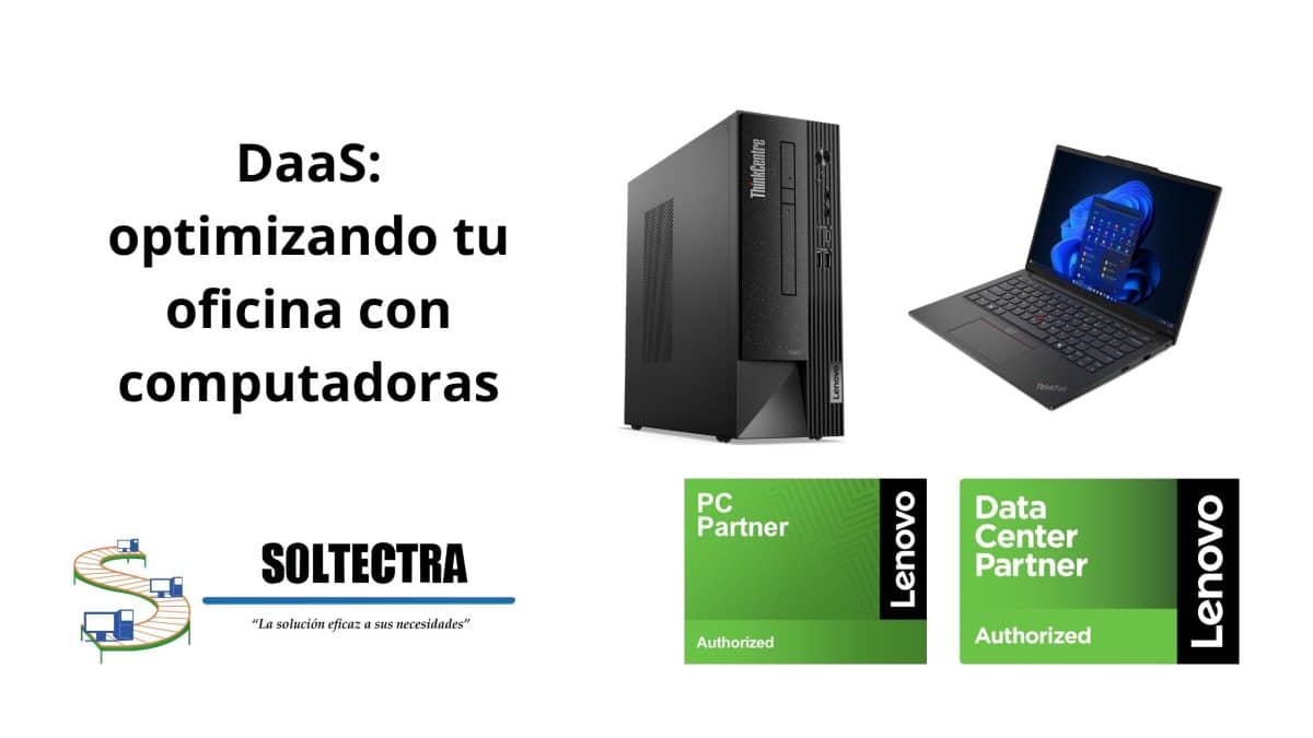 DaaS Optimizando tu oficina con computadoras Lenovo